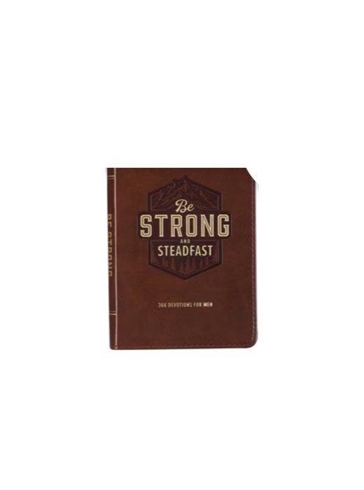 Be Strong and Steadfast